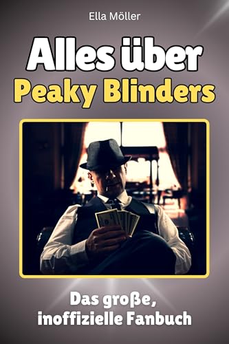 Alles über Peaky Blinders - Hochwertige Hardcover-Ausgabe - das perfekte Geschenk: Das große, inoffizielle Fanbuch von FlipFlop