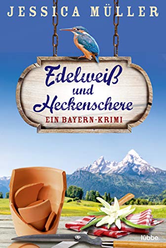 Edelweiß und Heckenschere: Ein Bayern-Krimi (Hauptkommissar Hirschberg, Band 3) von Lübbe