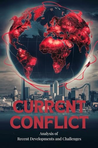 Current Conflict: Analysis of Recent Developments and Challenges von Independently published