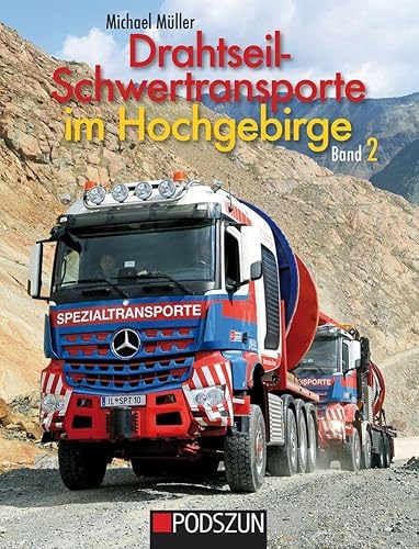 Drahtseil-Schwertransporte im Hochgebirge Band 2 von Podszun GmbH