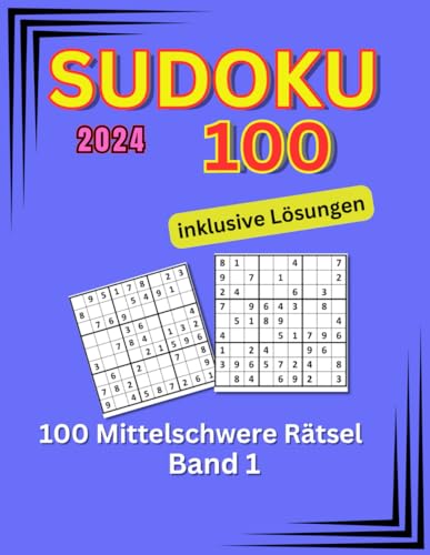 Sudoku für Erwachsene: 100 mittelschwere Rätsel inklusive Lösungen | Band 1 | Edition 2024: | Größe DIN A4 | Gehirnjogging zur Stressreduzierung und Entspannung (Rätselbücher von Michael Müller)