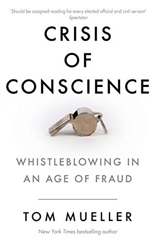 Crisis of Conscience: Whistleblowing in an Age of Fraud von Atlantic Books