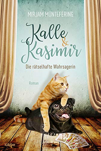 Kalle und Kasimir – Die rätselhafte Wahrsagerin: Roman (Ein Abenteuer mit Hund und Katze, Band 2) von Lübbe