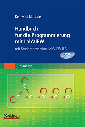 Handbuch für die Programmierung mit LabVIEW: mit Bestellformular für Studentenversion LabVIEW 2009 von Spektrum Akademischer Verlag