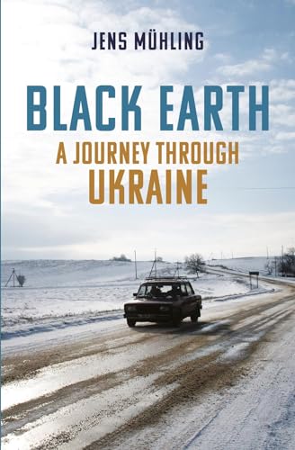 Black Earth: A Journey through Ukraine (Armchair Traveller) von Haus Publishing