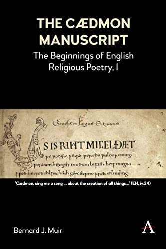 The Cædmon Manuscript: The Beginnings of English Religious Poetry, I von Anthem Press