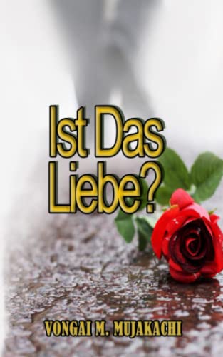 Ist Das Liebe? (Is this Love?): English poems challenging humanity to love. von Independent
