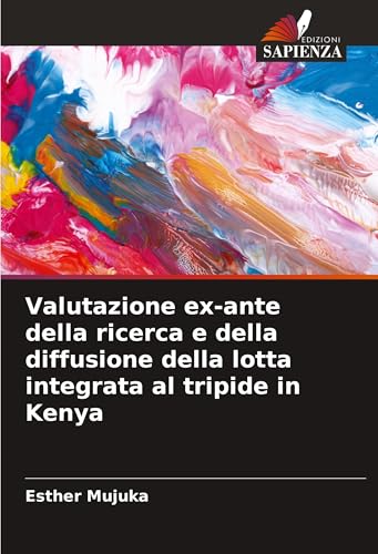 Valutazione ex-ante della ricerca e della diffusione della lotta integrata al tripide in Kenya von Edizioni Sapienza