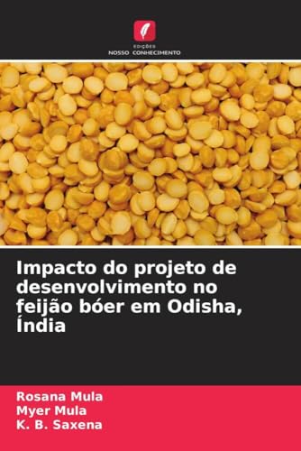 Impacto do projeto de desenvolvimento no feijão bóer em Odisha, Índia von Edições Nosso Conhecimento