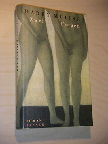 Zwei Frauen: Roman von Carl Hanser