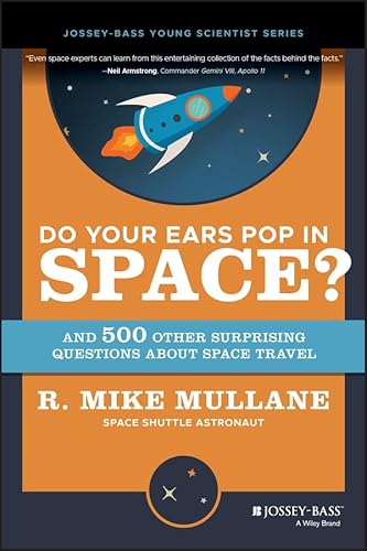 Do Your Ears Pop in Space?: And 500 Other Surprising Questions About Space Travel