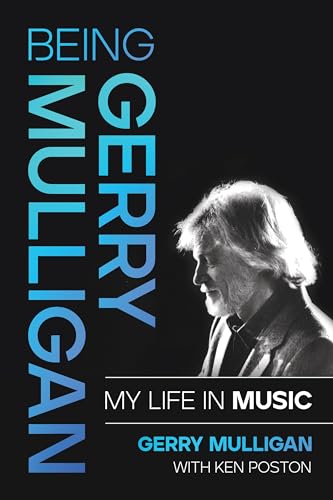 Being Gerry Mulligan: My Life in Music von Backbeat