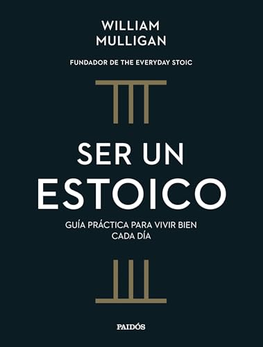 Ser un estoico: Guía práctica para vivir bien cada día (Contextos) von Ediciones Paidós