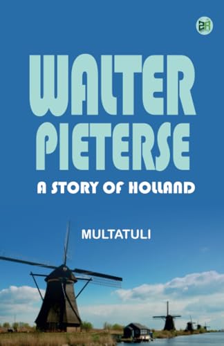 Walter Pieterse: A Story of Holland von Zinc Read