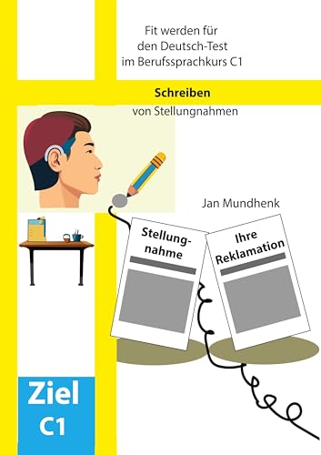 Fit werden für den Deutsch-Test für Berufssprachkurse C1: Schreiben von Stellungnahmen