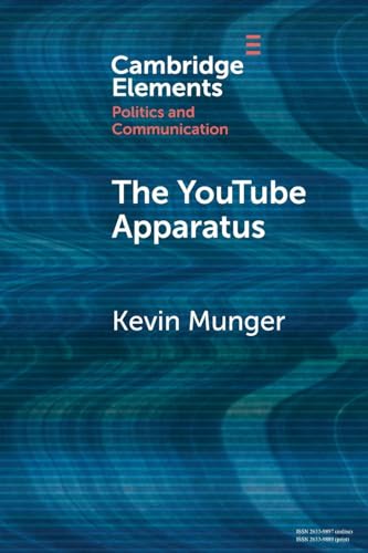 The YouTube Apparatus (Elements in Politics and Communication) von Cambridge University Press