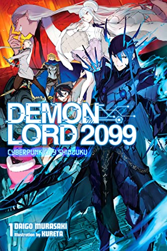 Demon Lord 2099, Vol. 1 (light novel): Cyberpunk City Shinjuku (DEMON LORD 2099 LIGHT NOVEL SC)