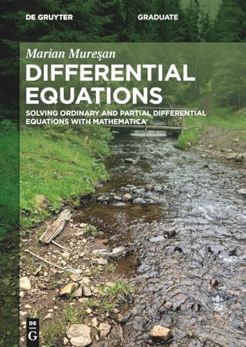 Differential Equations: Solving Ordinary and Partial Differential Equations with Mathematica® (De Gruyter Textbook) von De Gruyter