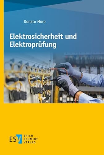 Elektrosicherheit und Elektroprüfung von Schmidt, Erich