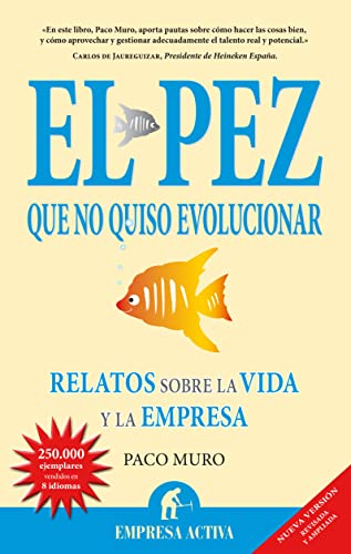 El pez que no quiso evolucionar : relatos sobre la vida y la empresa (Narrativa empresarial) von Empresa Activa