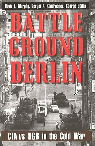 Battleground Berlin: CIA vs. KGB in the Cold War von Yale University Press