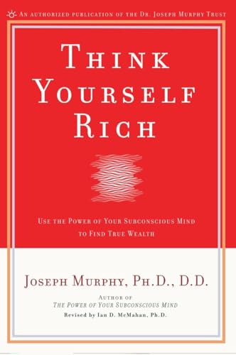 Think Yourself Rich: Use the Power of Your Subconscious Mind to Find True Wealth von Penguin