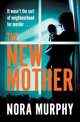 The New Mother: A twisty, addictive domestic thriller that will keep you guessing to the end