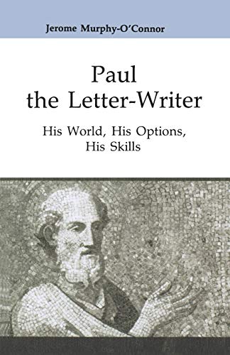 Paul the Letter-Writer: His World, His Options, His Skills (Good News Studies) von Liturgical Press