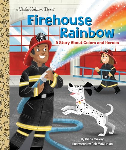 Firehouse Rainbow: A Story About Colors and Heroes (Little Golden Book) von Golden Books