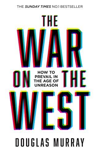 The War on the West: How to Prevail in the Age of Unreason von HarperCollins
