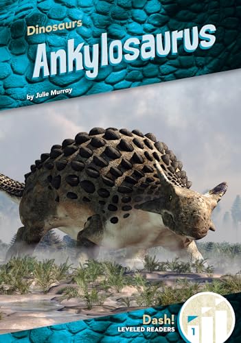 Ankylosaurus (Dinosaurs: Dash! Leveled Readers, Level 1)