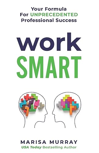 WORK SMART: Your formula for unprecedented professional success von CreateSpace Independent Publishing Platform