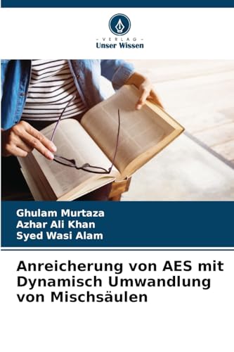 Anreicherung von AES mit Dynamisch Umwandlung von Mischsäulen: DE von Verlag Unser Wissen