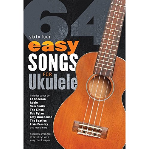 64 Easy Songs For Ukulele: easy keys with easy chord shapes von Music Sales