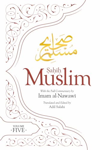 Sahih Muslim (Volume 5): With the Full Commentary by Imam Nawawi (Al-Minhaj bi Sharh Sahih Muslim, 5, Band 5) von Kube Publishing Ltd