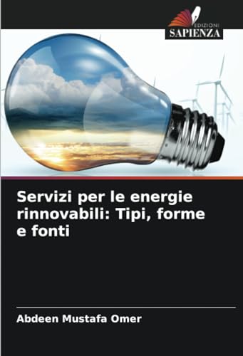 Servizi per le energie rinnovabili: Tipi, forme e fonti: DE von Edizioni Sapienza