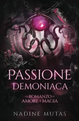 Passione demoniaca: Un romanzo di amore e magia von CreateSpace Independent Publishing Platform
