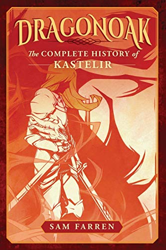 Dragonoak: The Complete History of Kastelir von CREATESPACE