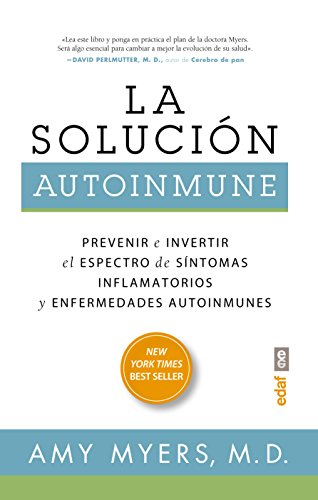 La Solucion Autoinmune: Prevenir e invertir el espectro de sintomas y enfermedades autoinmunes (Plus vitae)