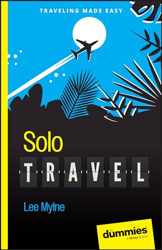 Solo Travel (For Dummies: Traveling Made Easy)