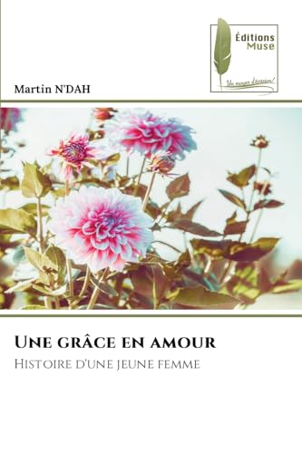 Une grâce en amour: Histoire d'une jeune femme von Éditions Muse