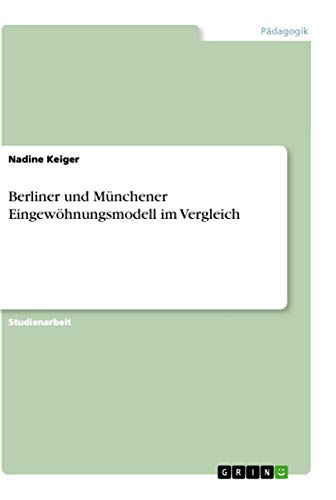 Berliner und Münchener Eingewöhnungsmodell im Vergleich