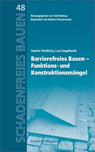 Barrierefreies Bauen - Funktions- und Konstruktionsmängel. (Schadenfreies Bauen)