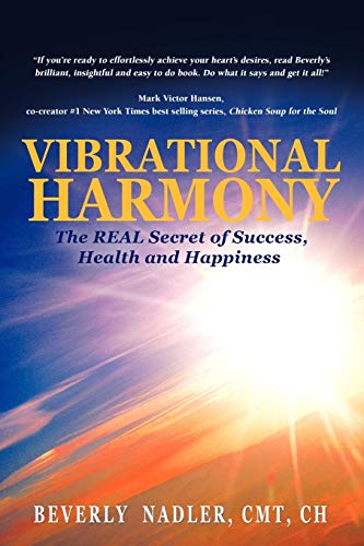 Vibrational Harmony: The Real Secret of Success, Health and Happiness von Trafford Publishing