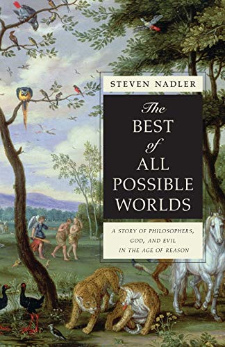 The Best of All Possible Worlds: A Story of Philosophers, God, and Evil in the Age of Reason von Princeton University Press