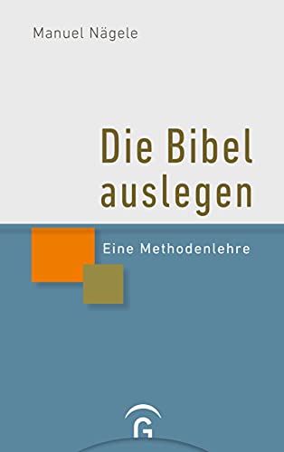 Die Bibel auslegen: Eine Methodenlehre von Guetersloher Verlagshaus