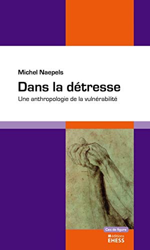 Dans la détresse - Une anthropologie de la vulnérabilité von EHESS