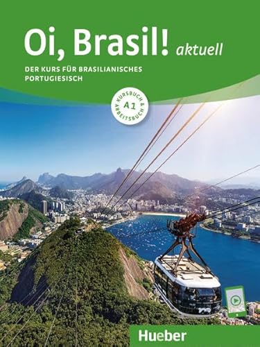 Oi, Brasil! aktuell A1: Der Kurs für brasilianisches Portugiesisch / Kurs- und Arbeitsbuch mit Audios online