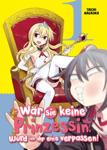 Wär sie keine Prinzessin, würd ich ihr eine verpassen! - Band 1 von dani books