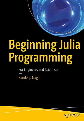 Beginning Julia Programming: For Engineers and Scientists von Apress
